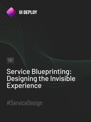 Service Blueprinting: Designing the Invisible Experience